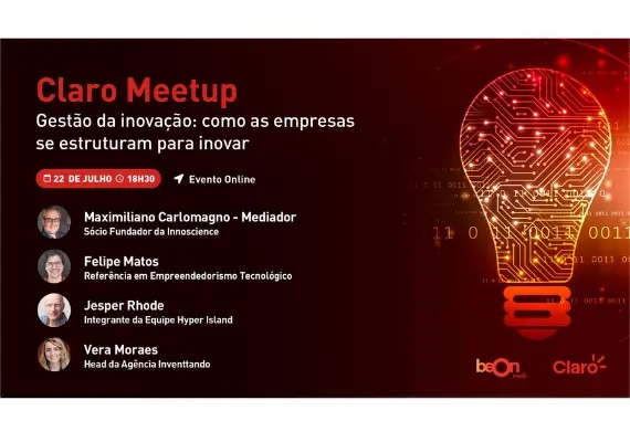 Imagem do convite do Claro Meetup. Gestão da inovação: como as empresas se estruturam para inovar. 22/julho/2020, 18h30.
