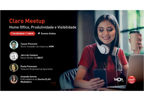 Imagem do convite do Claro Meetup. Home Office, produtividade e visibilidade. 06/maio/2020, 18h30