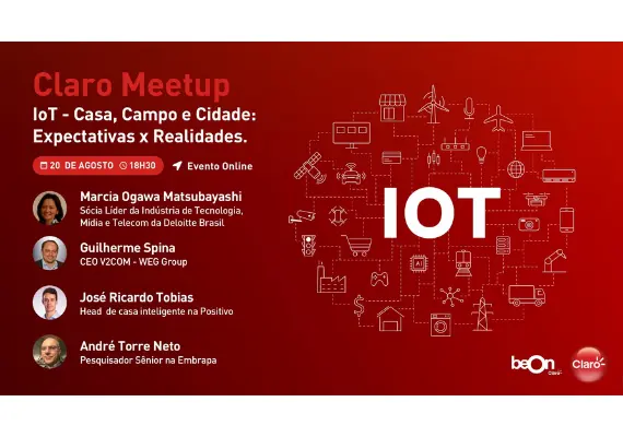 Imagem da Live do Claro Meetup. IoT - Casa, campo e cidade: expectativas x realidades. 20/agosto/2020, 18h30.